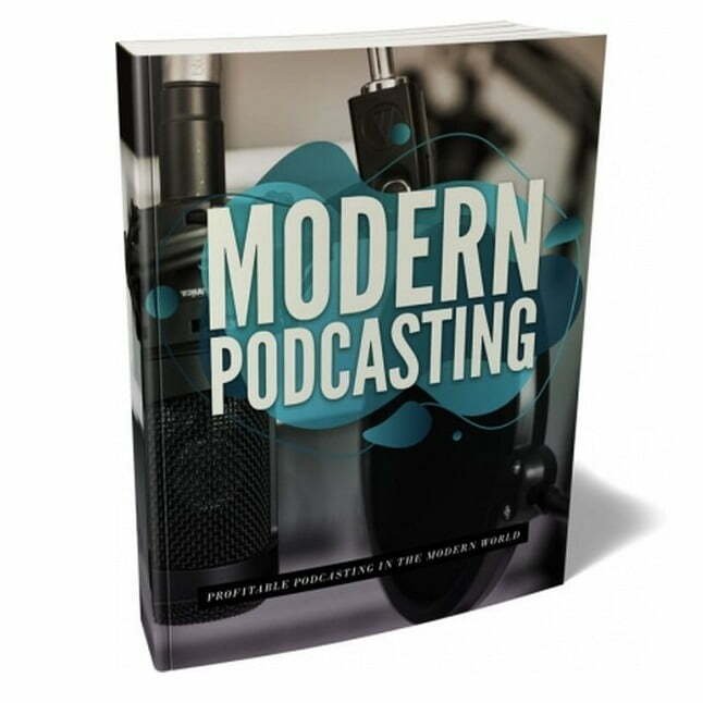 Modern Podcasting – eBook with Resell Rights Modern Podcasting – eBook with Resell Rights